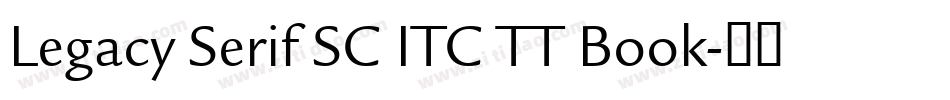 Legacy Serif SC ITC TT Book字体转换